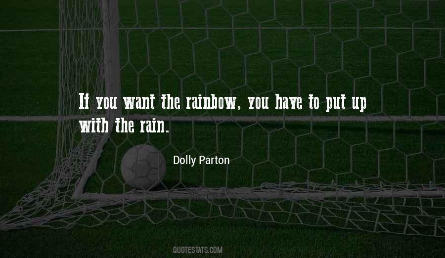If You Want The Rainbow Quotes #498459