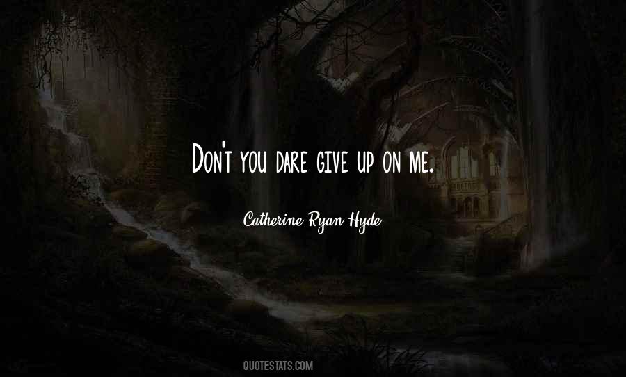Don't You Dare Me Quotes #369801