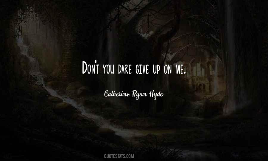 Don't You Dare Me Quotes #369801 Don't You Dare Me Quotes #369801