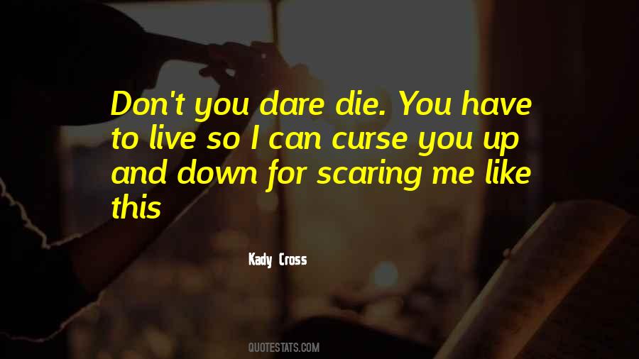 Don't You Dare Me Quotes #405488 Don't You Dare Me Quotes #405488