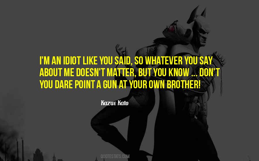 Don't You Dare Me Quotes #899236 Don't You Dare Me Quotes #899236