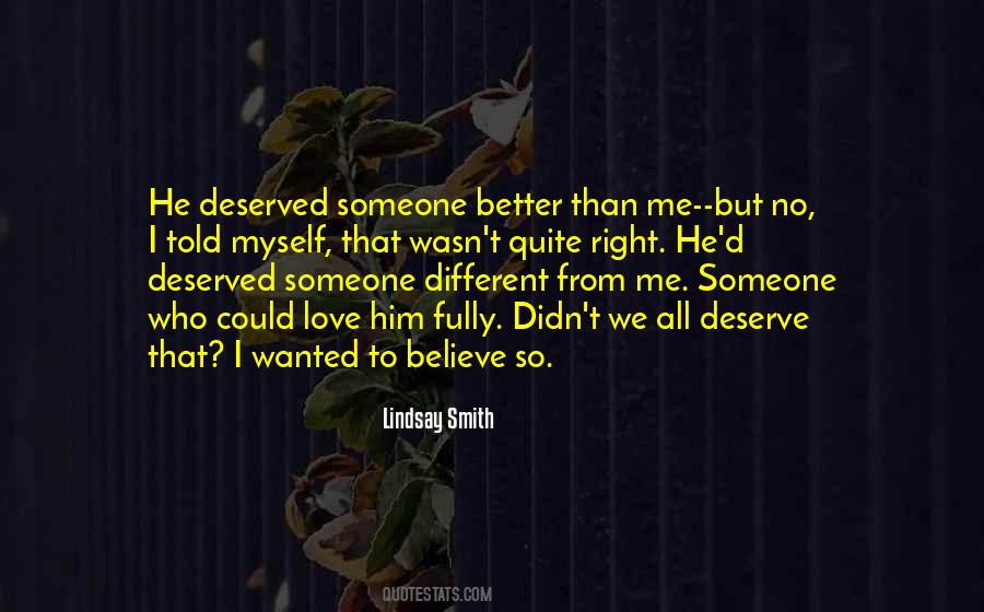 Deserve To Love Quotes #1537498