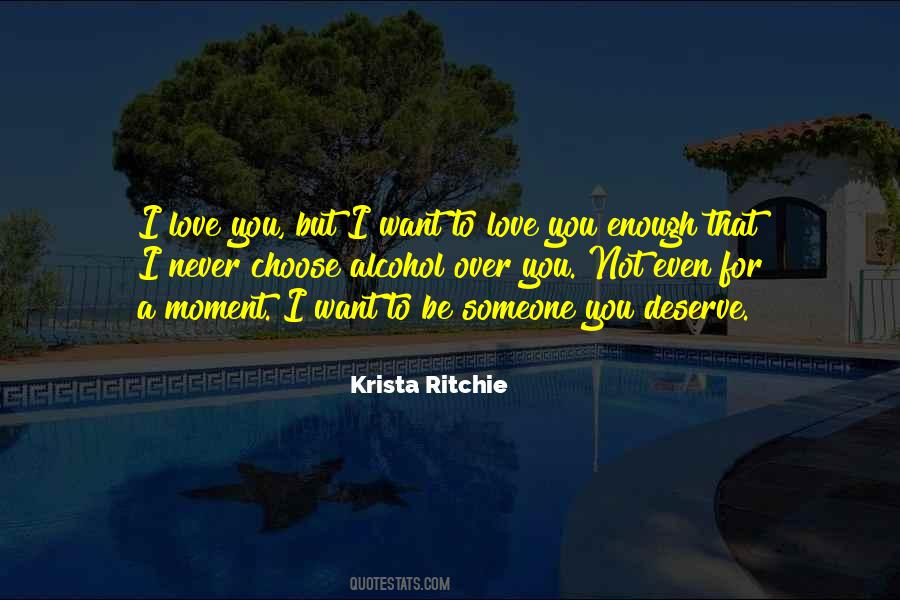 Deserve To Love Quotes #922410