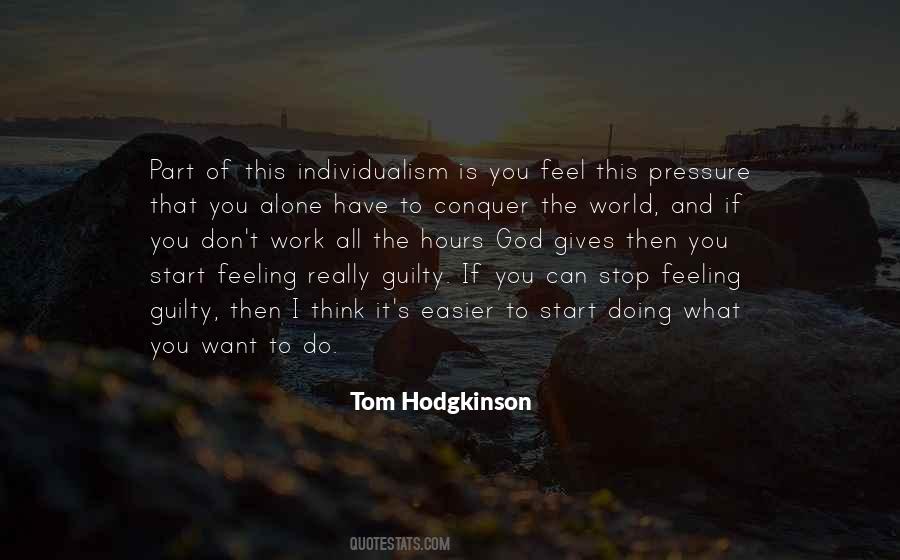 Don't You Feel Guilty Quotes #1275456