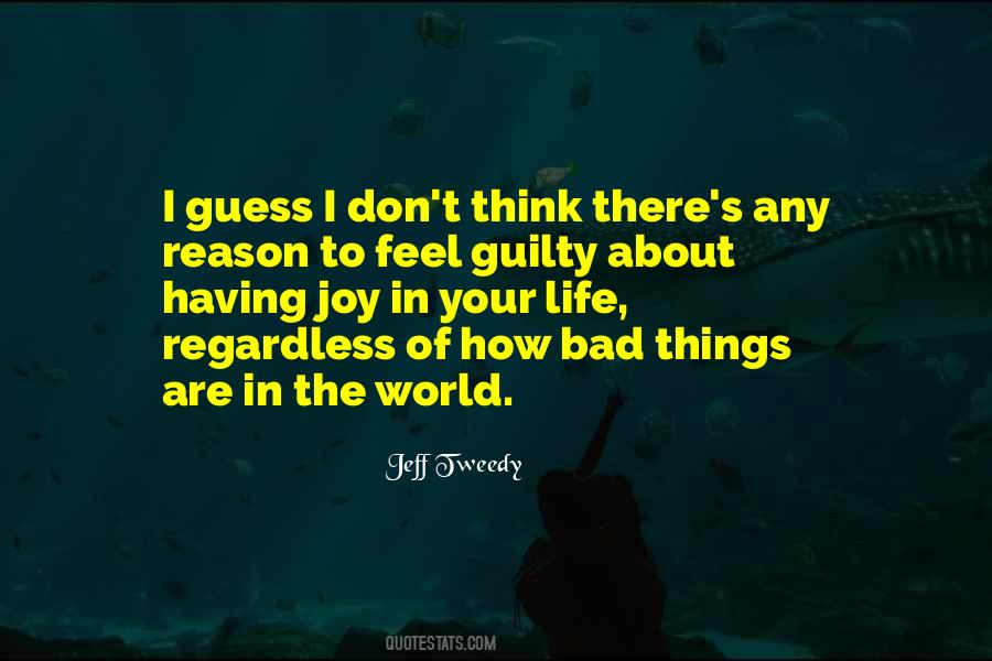 Don't You Feel Guilty Quotes #1878311