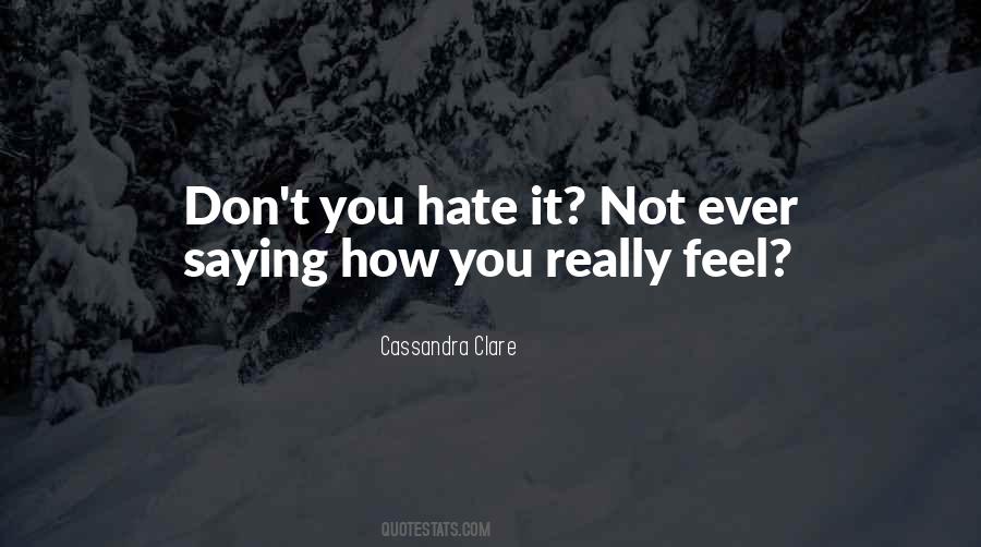 Don't You Hate It Quotes #841939