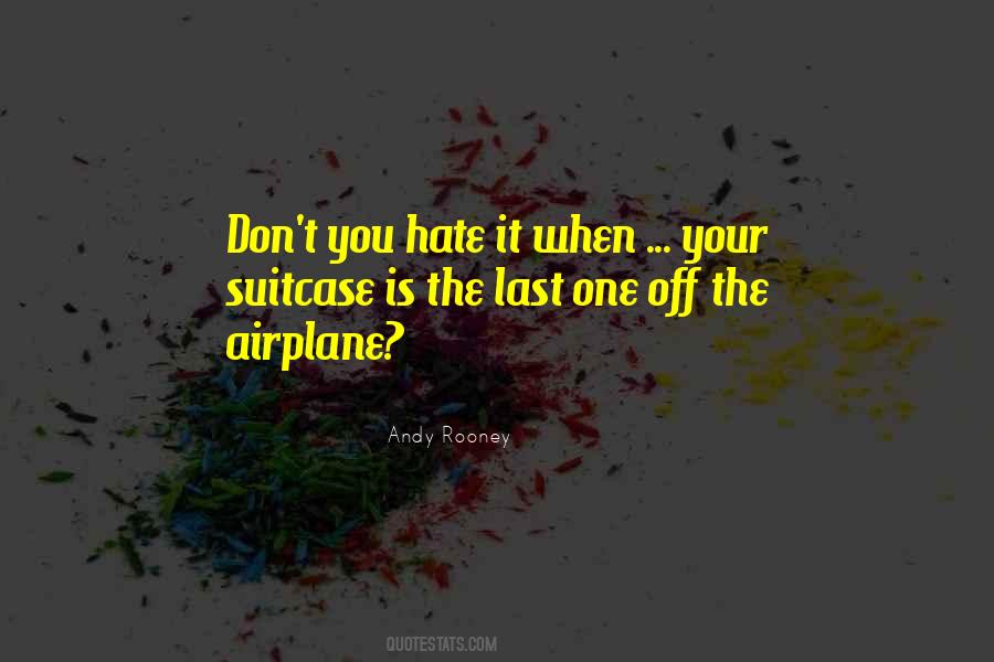 Don't You Hate It Quotes #875272
