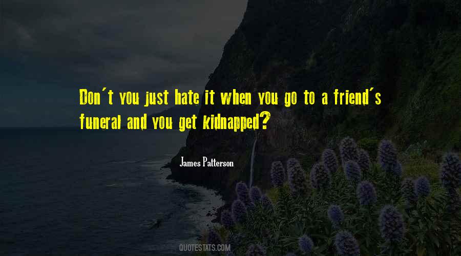 Don't You Just Hate It Quotes #1740901