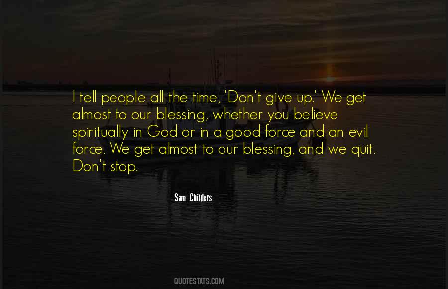 Don't You Quit Quotes #105368