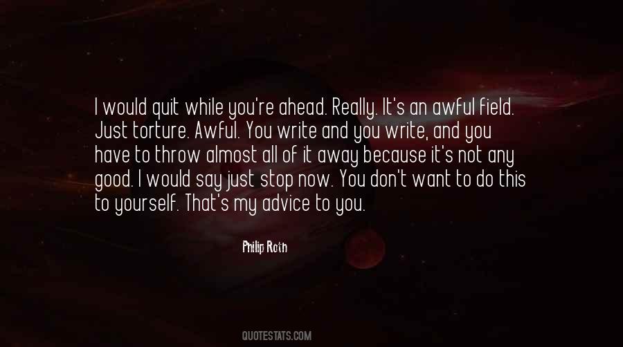 Don't You Quit Quotes #197803