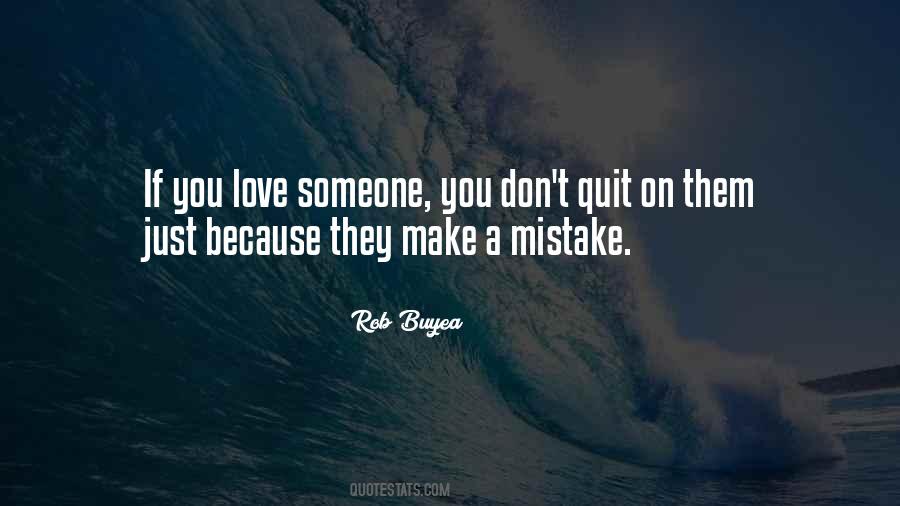 Don't You Quit Quotes #226529