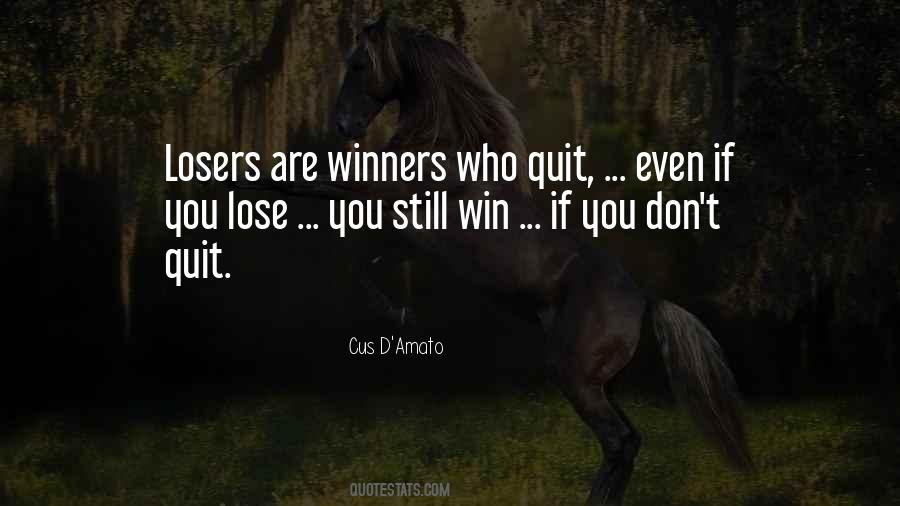 Don't You Quit Quotes #338589