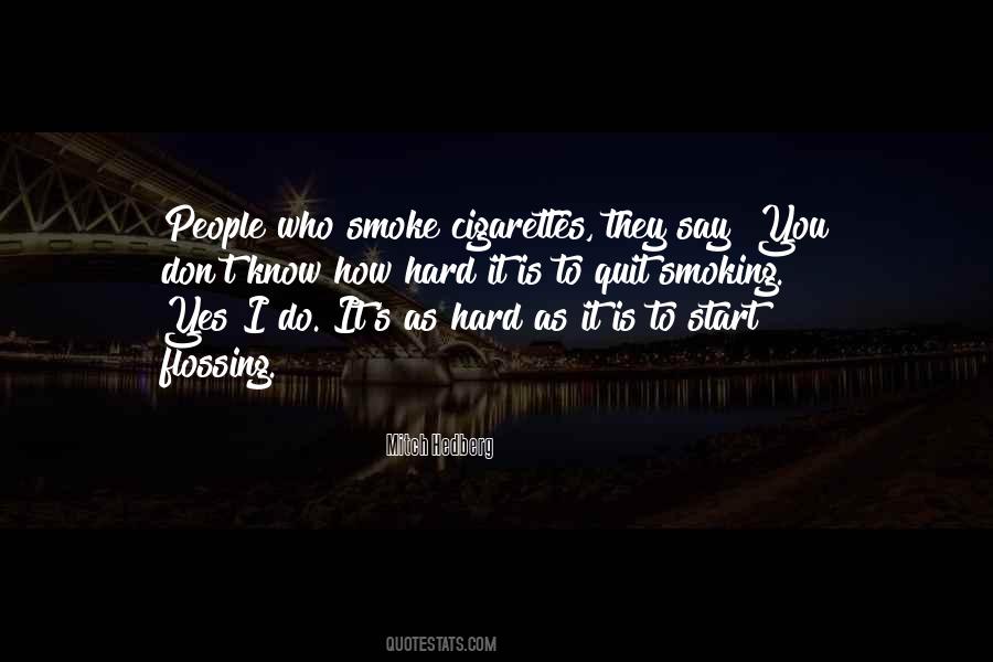 Don't You Quit Quotes #376429