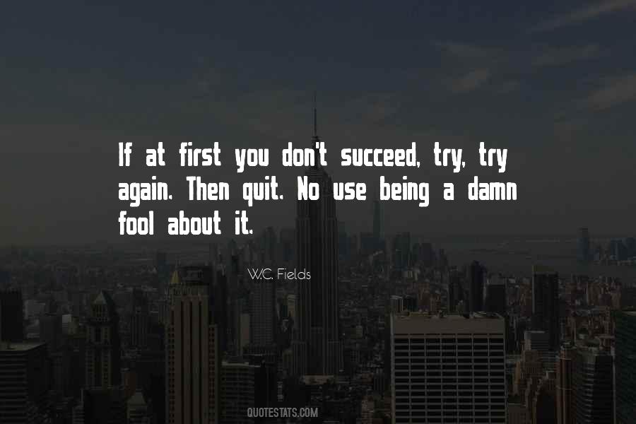 Don't You Quit Quotes #443887