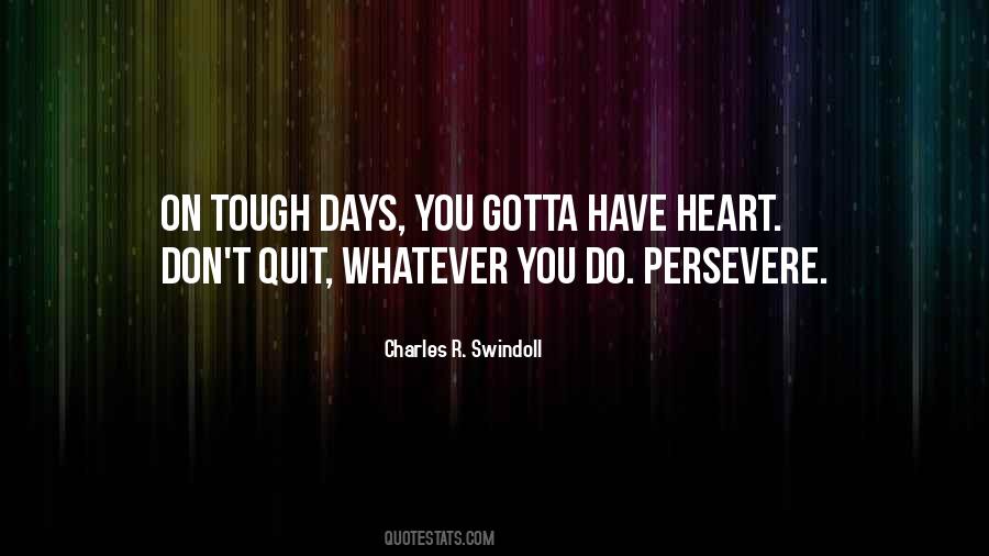 Don't You Quit Quotes #520737