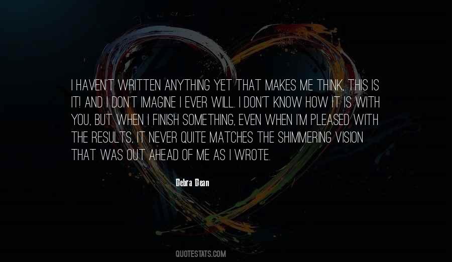 Don't You Quit Quotes #604507