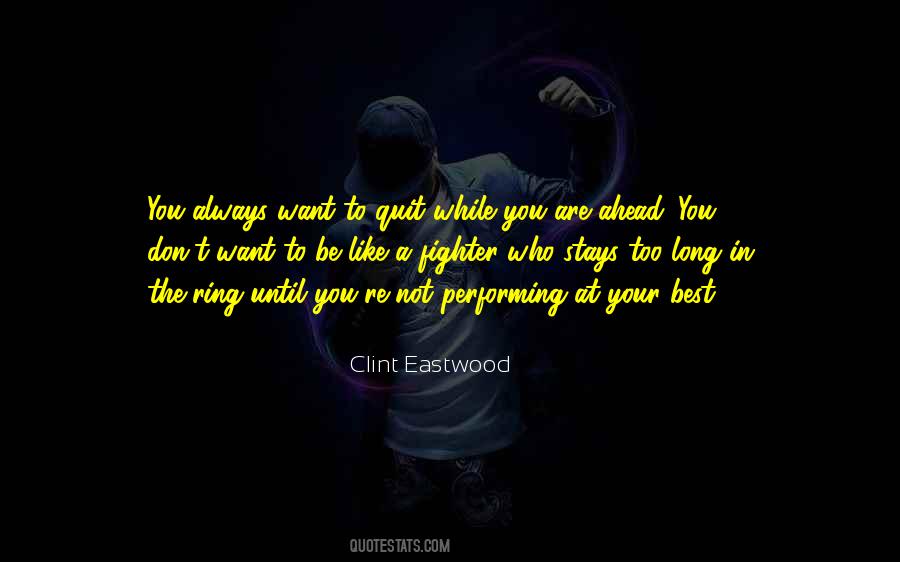 Don't You Quit Quotes #642582