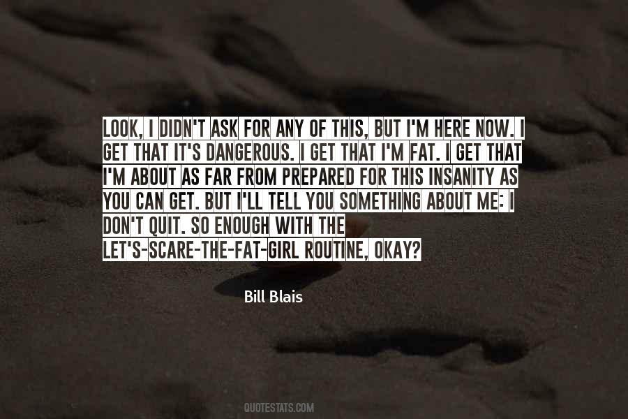 Don't You Quit Quotes #680179