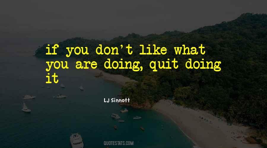Don't You Quit Quotes #696264