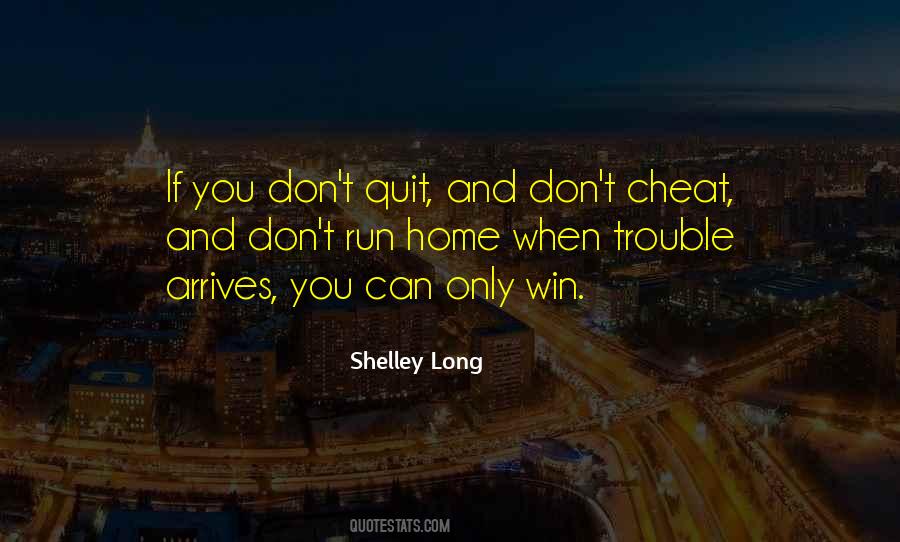 Don't You Quit Quotes #706340