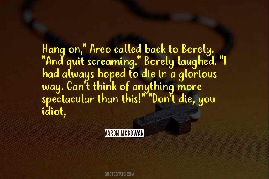 Don't You Quit Quotes #897694