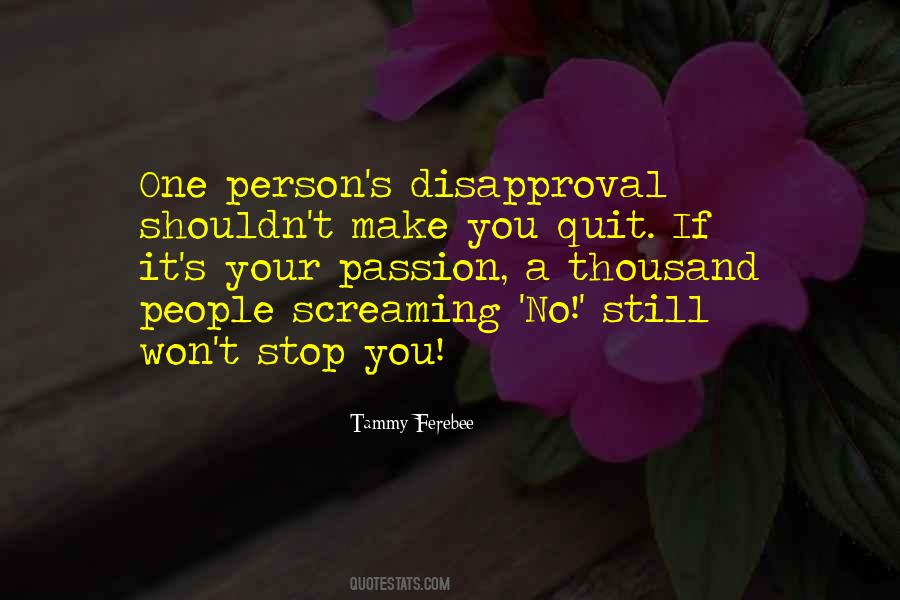 Don't You Quit Quotes #981504