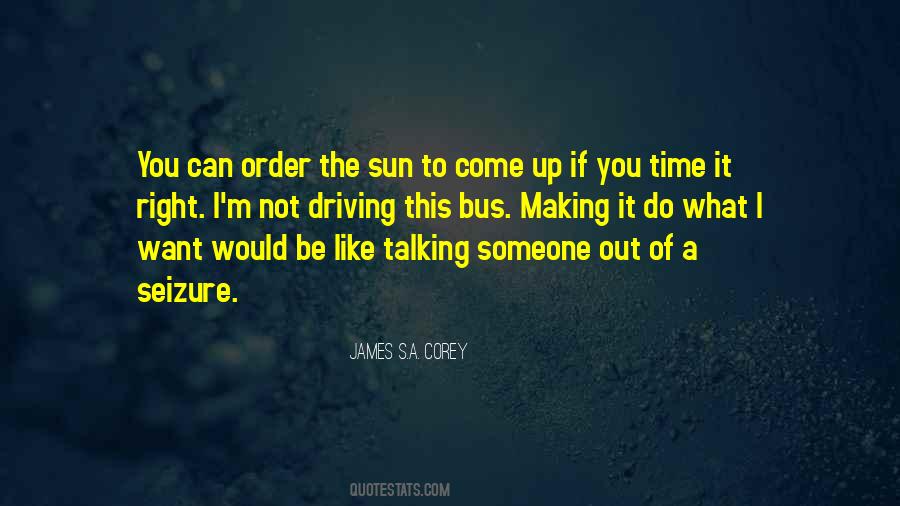 Right Time To Come Quotes #1402949