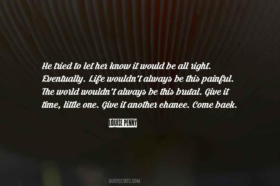 Right Time To Come Quotes #1700566