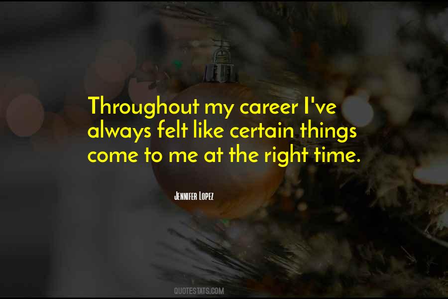 Right Time To Come Quotes #323929