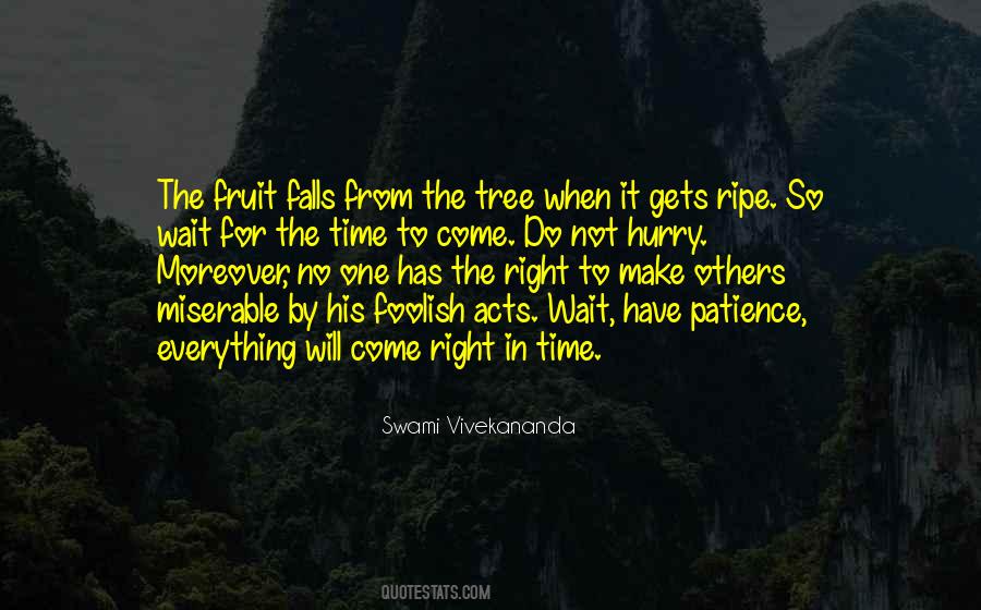 Right Time To Come Quotes #967427