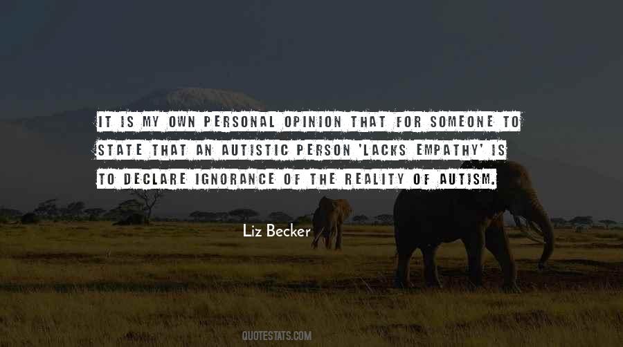 Your Opinion Is Not My Reality Quotes #1842280