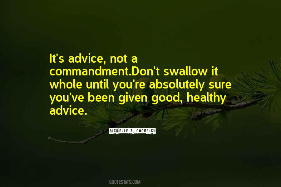 Best Advice Ever Given Quotes #1381344