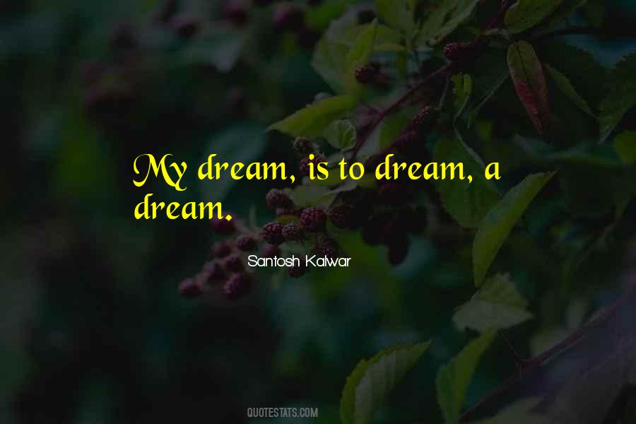 My Dream Is Quotes #1760640