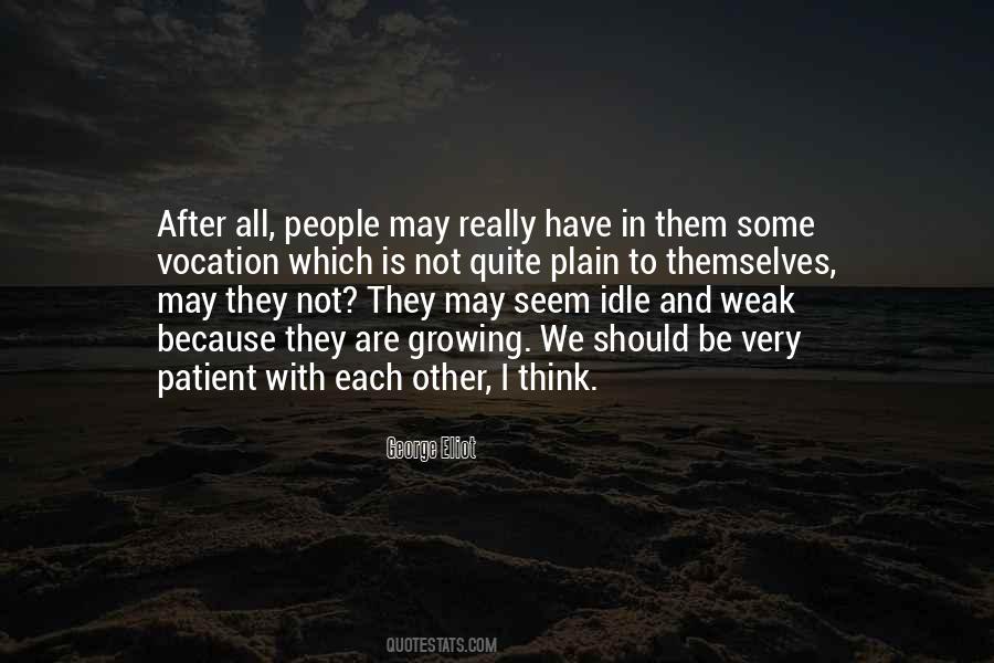 All We Have Is Each Other Quotes #1270643
