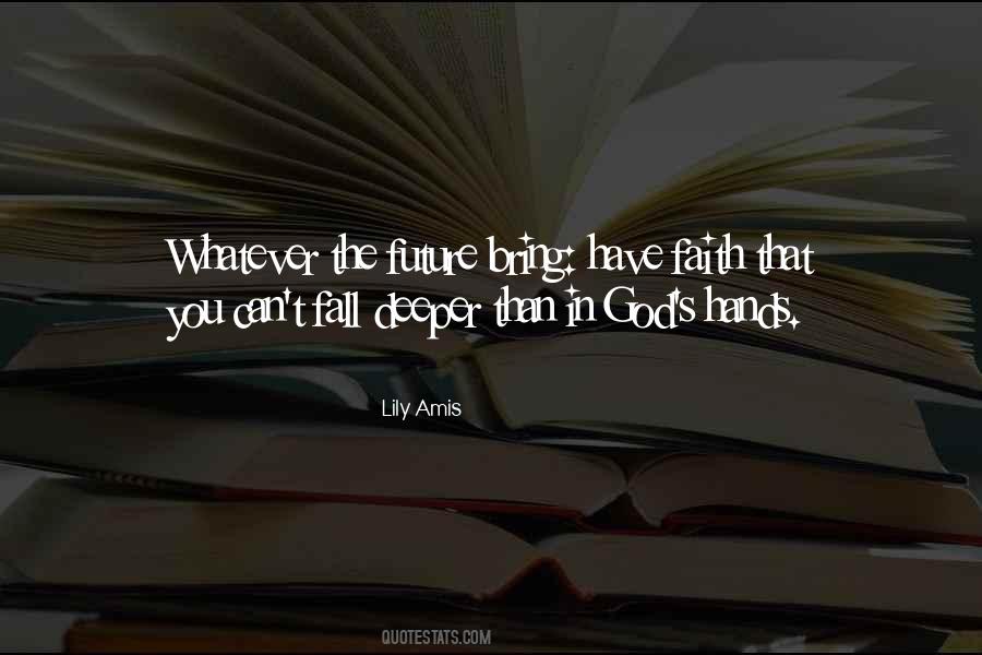 Have Faith In The Future Quotes #1479511