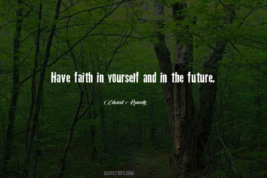 Have Faith In The Future Quotes #801863