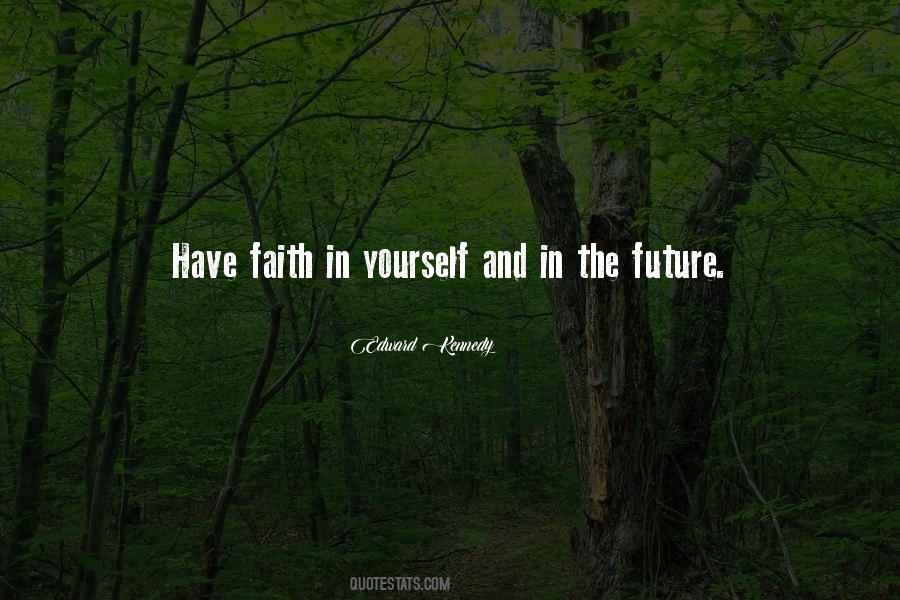 Have Faith In The Future Quotes #801863