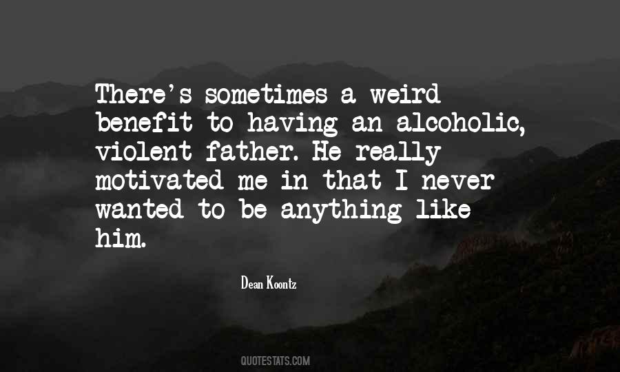 Alcoholic Father Quotes #699484