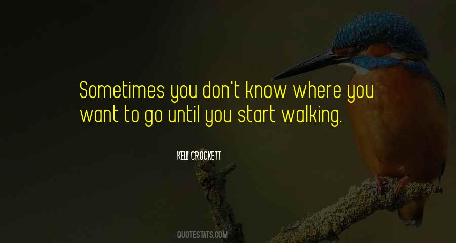 Start Walking Quotes #368567