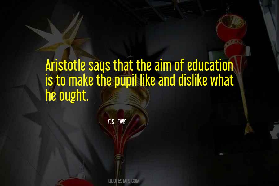 Quotes About The Aim Of Education #1201751