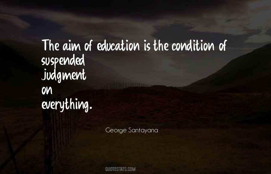 Quotes About The Aim Of Education #1360636