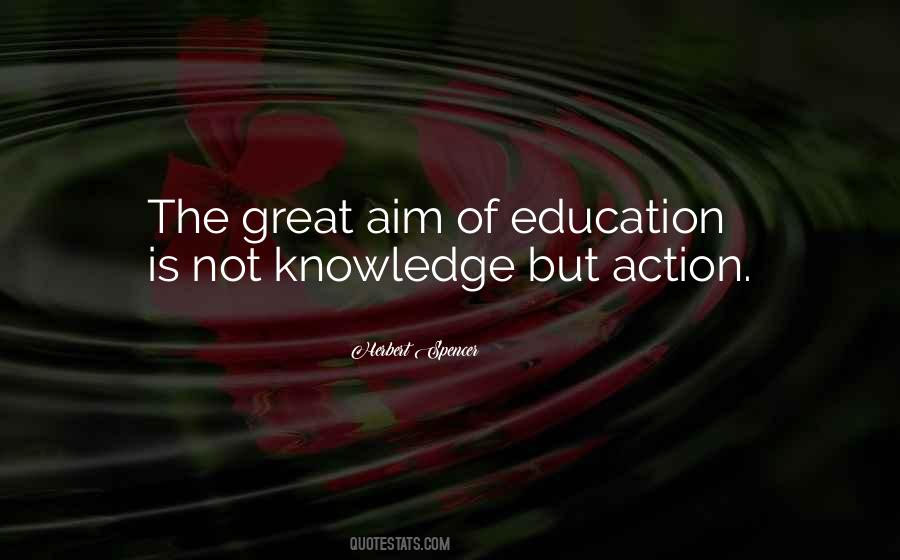 Quotes About The Aim Of Education #484620