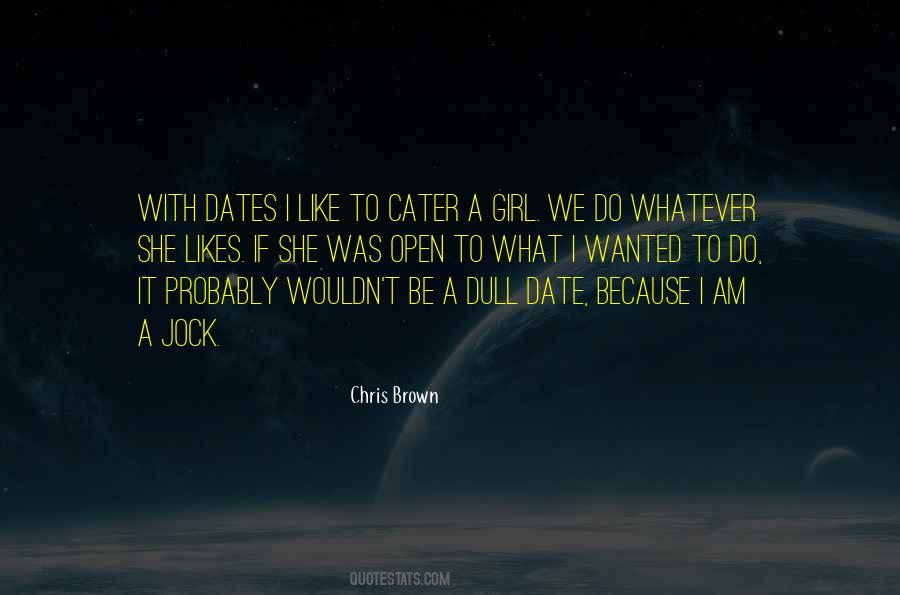 I Like Dates Quotes #1115331