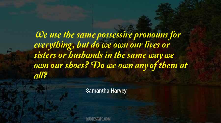 Possessive Pronouns Quotes #1193828 Possessive Pronouns Quotes #1193828