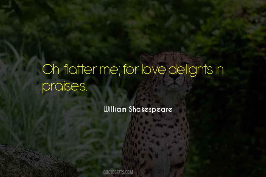 You Flatter Me Too Much Quotes #24995