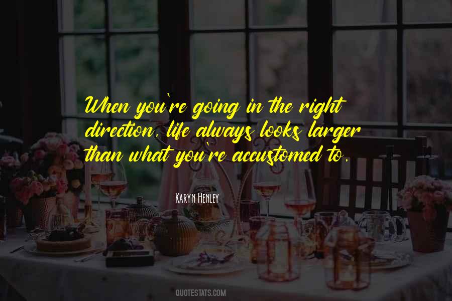 Going The Right Direction Quotes #1710086