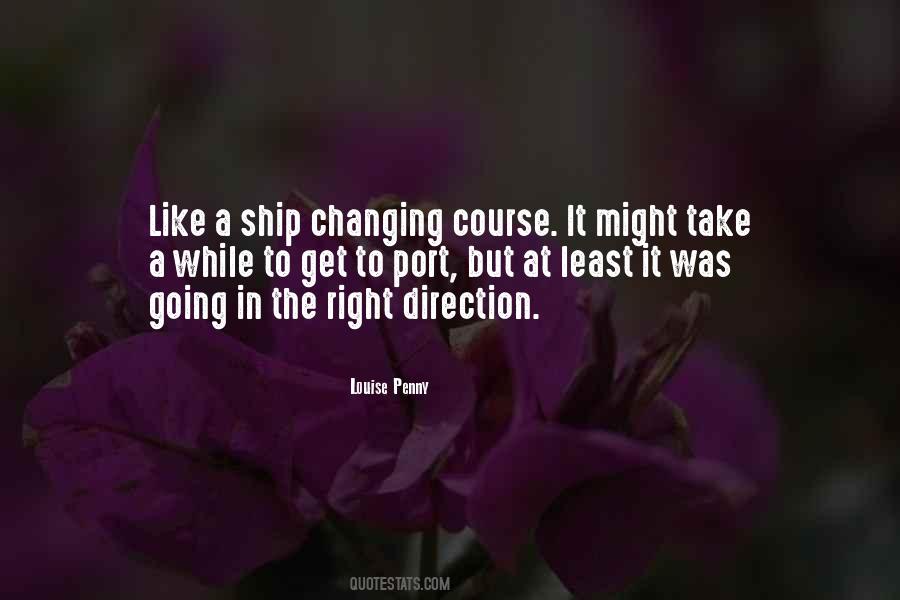 Going The Right Direction Quotes #1789237