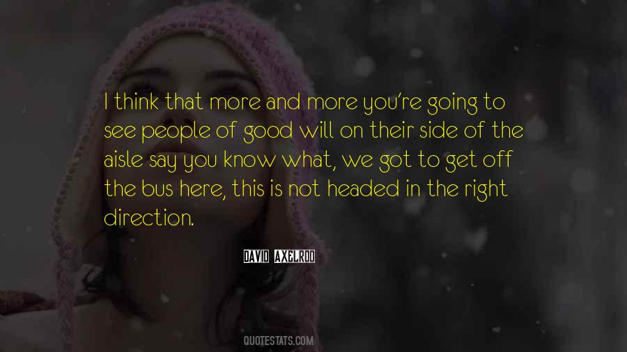 Going The Right Direction Quotes #259780