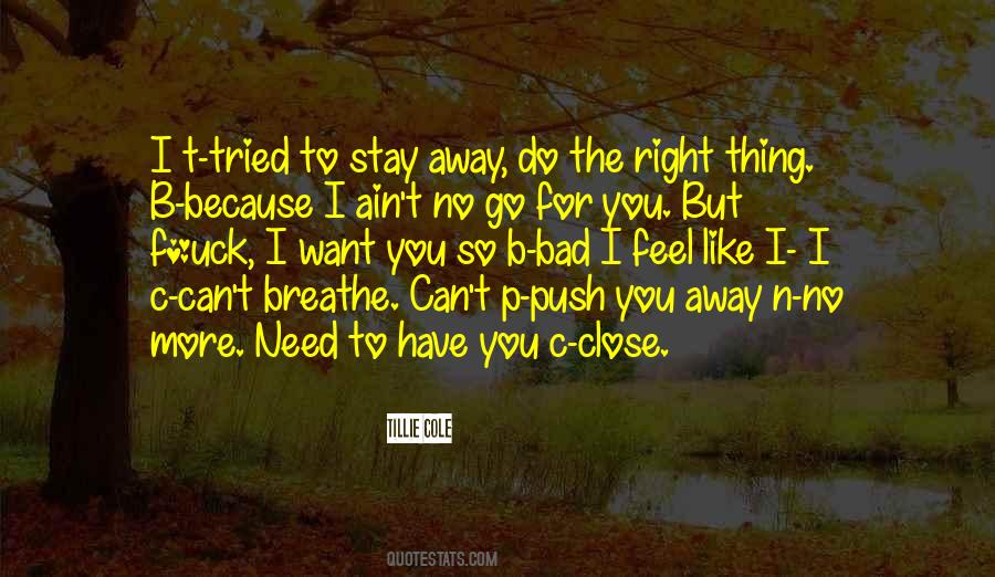 Need To Go Away Quotes #935085