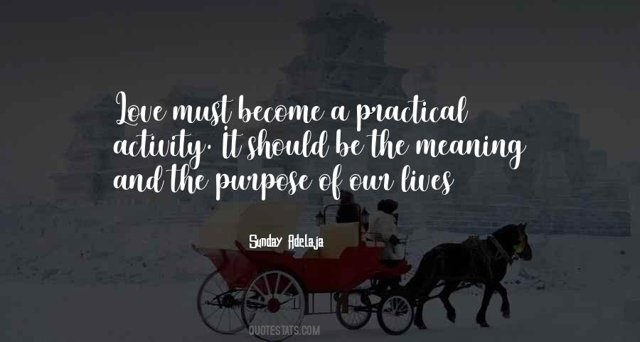 The Purpose Of Our Lives Quotes #1582327